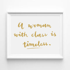 "A WOMAN WITH CLASS IS TIMELESS." CALLIGRAPHY ART PRINT BY ANNA SEE