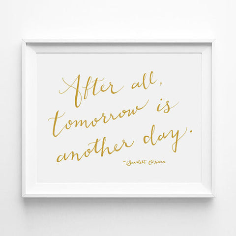 "AFTER ALL, TOMORROW IS ANOTHER DAY" - SCARLETT O'HARA CALLIGRAPHY ART PRINT BY ANNA SEE