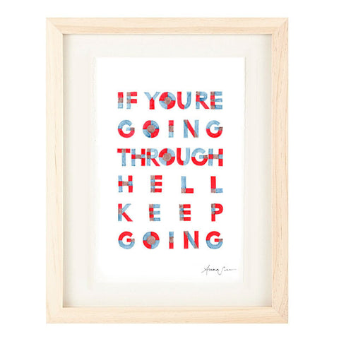 "IF YOU'RE GOING THROUGH HELL, KEEP GOING" ILLUSTRATION GICLEE ART PRINT BY ANNA SEE