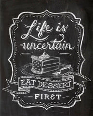 "LIFE IS UNCERTAIN. EAT DESSERT FIRST" CHALKBOARD TYPOGRAPHY ILLUSTRATION GICLEE ART PRINT BY ANNA SEE
