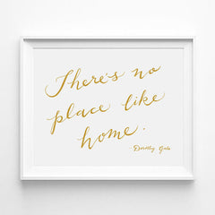 "THERE'S NO PLACE LIKE HOME" - DOROTHY GALE OF WIZARD OF OZ CALLIGRAPHY ART PRINT BY ANNA SEE