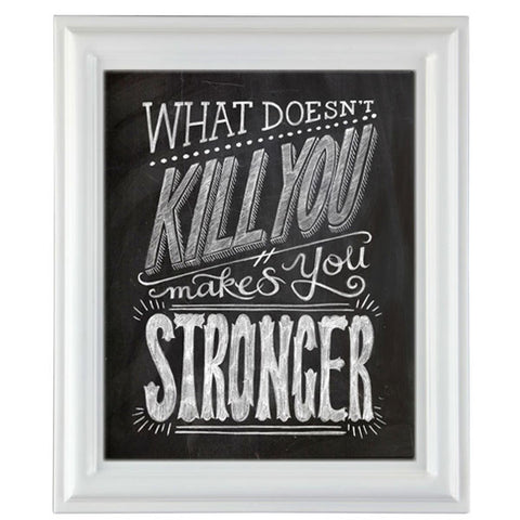 "WHAT DOESN'T KILL YOU MAKES YOU STRONGER" CHALKBOARD TYPOGRAPHY ILLUSTRATION GICLEE ART PRINT BY ANNA SEE